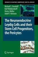 The Neuroendocrine Leydig Cells and Their Stem Cell Progenitors, the Pericytes 3642005128 Book Cover