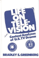 Life on Television: Content Analyses of U.S. TV Drama (Communication and Information Science) 0893910392 Book Cover
