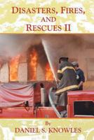 Disasters, Fires, and Rescues 2 1524577359 Book Cover