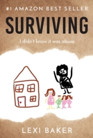 Surviving (paperback): I didn't know it was abuse 1716493811 Book Cover