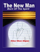 The New Man: Born of the Spirit B0916YRGMM Book Cover