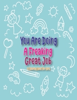 You Are Doing a Freaking Great Job: A Step by Step Drawing and Coloring Book for Kids 4-8 to Learn to Draw Cute Stuff. B08QZXQDW7 Book Cover