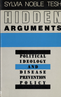 Hidden Arguments: Political Ideology and Disease Prevention Policy 0813513154 Book Cover
