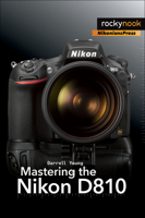 Mastering the Nikon D810 1937538605 Book Cover