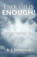 Enough Is Enough! : I Am the God Who Sees! 164773326X Book Cover