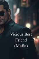 Vicious Best Friend (Mafia) B0DRGV152H Book Cover