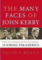 The Many Faces of John Kerry 0785260757 Book Cover