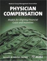 Physician Compensation: Models for Aligning Financial Goals and Incentives 1568291795 Book Cover