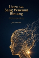 Liora dan Sang Penenun Bintang: Untuk siapa saja yang pernah merasa bahwa pertanyaan pun memiliki sayap (Indonesian Edition) 391033993X Book Cover
