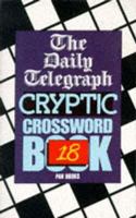 The " Daily Telegraph " Cryptic Crossword Book: No.18 0330321838 Book Cover