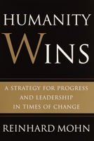 Humanity Wins: A Strategy for Progress and Leadership in Times of Change 0609608061 Book Cover