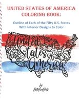 United States of America Coloring Book Outline of Each of the Fifty U.S. States With Interior Designs to Color: Outline of Each of the Fifty U.S. Stat B08BR1KBP3 Book Cover