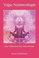 Yoga Numerologie: Das Geheimnis der 10 K�rper 1539084809 Book Cover