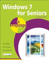 Windows 7 for Seniors in easy steps: For the Over 50s 1840783869 Book Cover