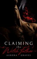 Claiming the Witch Father 1960660063 Book Cover