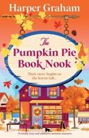 The Pumpkin Pie Book Nook: A totally cozy and addictive autumn romance (Maple Falls) 1807223043 Book Cover