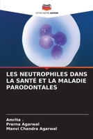 LES NEUTROPHILES DANS LA SANTÉ ET LA MALADIE PARODONTALES 6205826976 Book Cover