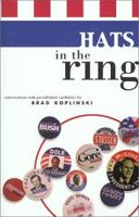 Hats In The Ring : Conversations with Presidential Candidates 0967870232 Book Cover
