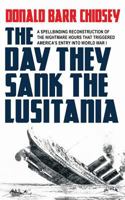 The Day They Sank the Lusitania 1479430323 Book Cover