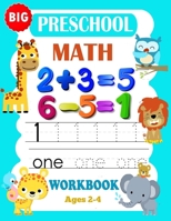 Big Preschool Math Workbook Ages 2-4: Preschool Math Workbook For Toddlers Ages 2-4 . And Math Activity Book With Number Tracing, Counting and Matchin B08CG4DG21 Book Cover