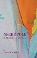 Necropole : A Meditation on Loneliness 0975309560 Book Cover