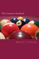 The Luminous Sandwich: a novel 153755428X Book Cover