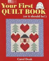 Your First Quilt Book (or it should be!) 0739434535 Book Cover