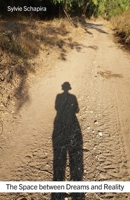 The Space Between Dreams and Reality 0995721157 Book Cover