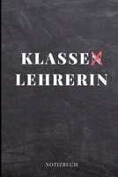 Klassen Lehrerin Notizbuch: A5 LINIERT Geschenkidee f�r Lehrer Erzieher Abschiedsgeschenk Grundschule Klassengeschenk Dankesch�n Lehrerplaner Buch zur Einschulung 1695420314 Book Cover