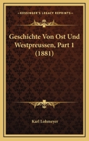 Geschichte Von Ost Und Westpreussen, Part 1 (1881) 1168435951 Book Cover