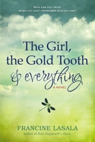 The Girl, The Gold Tooth, and Everything 1938120647 Book Cover