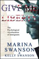 Give Me Liberty: The Psychological Acculturation of Immigrants 1432753002 Book Cover