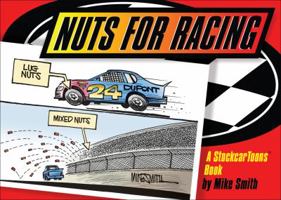 Nuts for Racing: A Stockcar Toons Book 0740771027 Book Cover