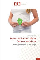 Automédication de la femme enceinte: Fiches synthétiques de bon usage 6139513278 Book Cover