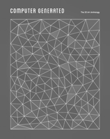 Computer Generated: A 3D Art Anthology 1584237627 Book Cover