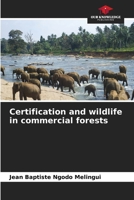 Certification and wildlife in commercial forests 6209564844 Book Cover