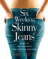 Six Weeks to Skinny Jeans: Blast Fat, Firm Your Butt, and Lose Two Jean Sizes 1609619900 Book Cover