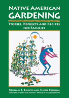 Native American Gardening: Stories, Projects and Recipes for Families 155591148X Book Cover