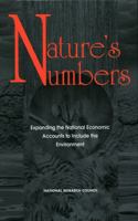 Nature's Numbers: Expanding the National Economic Accounts to Include the Environment 0309071518 Book Cover