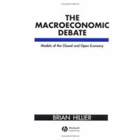 The Macroeconomic Debate: Models of the Closed and Open Economy 0631177582 Book Cover