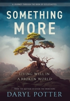 Something More: Living Well in a Broken World 1990388140 Book Cover