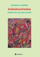Gedankenschweben: Gedichte die das Leben schreibt (German Edition) 3749769842 Book Cover