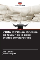 L'OUA et l'Union africaine en faveur de la paix: études comparatives (French Edition) 6209790372 Book Cover