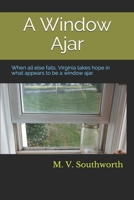 A Window Ajar: When all else fails, Virginia takes hope in what appears to be a window ajar. B08GFS1VDS Book Cover