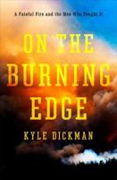 On the Burning Edge: A Fateful Fire and the Men Who Fought It 0553392123 Book Cover