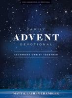 Family Advent Devotional - Bible Study Book: Celebrate Christ Together 1087716810 Book Cover