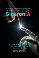 SINCRONÍA: EL CÓDIGO DE LA ESPERANZA: La Inteligencia Artificial que nos devolvió la grandeza (Spanish Edition) B0GQJKYNMB Book Cover