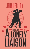 A Lonely Liaison: Book Eight (Protector of the Small B08GVJTWTX Book Cover