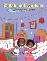 Kailah and Lyndsey: Meet Penny the Painter 1483699064 Book Cover