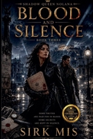 Blood and Silence (Shadow Queen Nolana: Book 3) B0HB7SLKW2 Book Cover